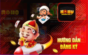 Hướng dẫn đăng ký Nohu88