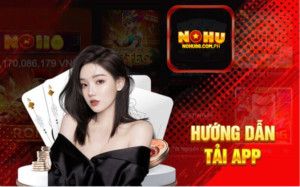 Hướng dân tải app nohu88